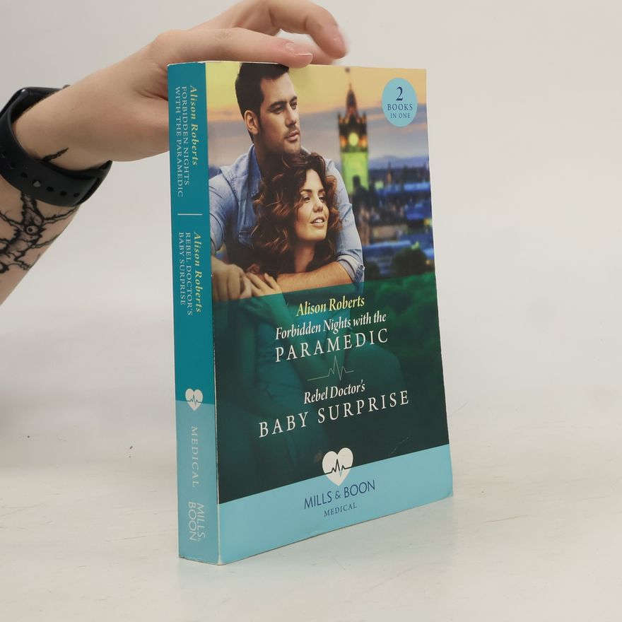 Alison Roberts Forbidden Nights With The Paramedic / Rebel Doctor's Baby Surprise