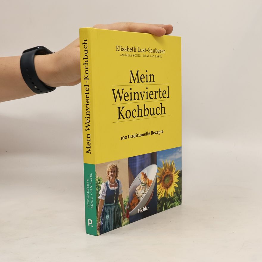 Elisabeth Lust-Sauberer Mein Weinviertel Kochbuch