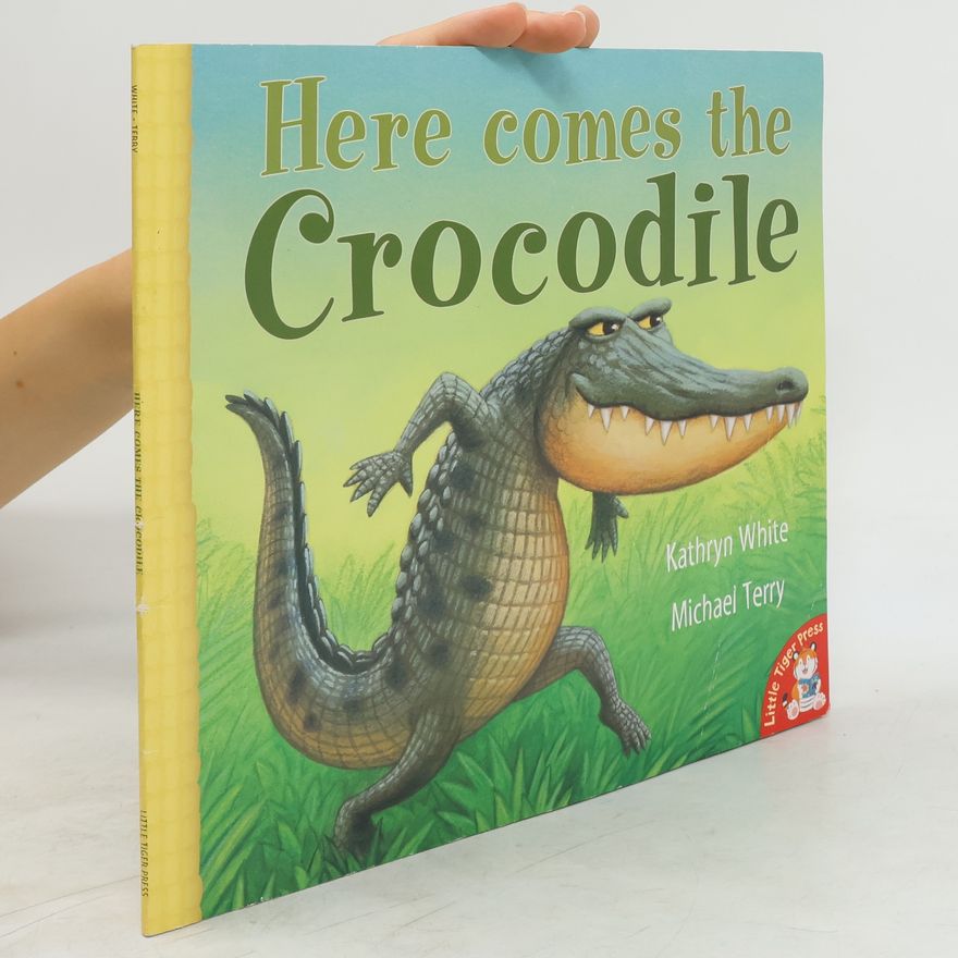 Kathryn White Here Comes The Crocodile