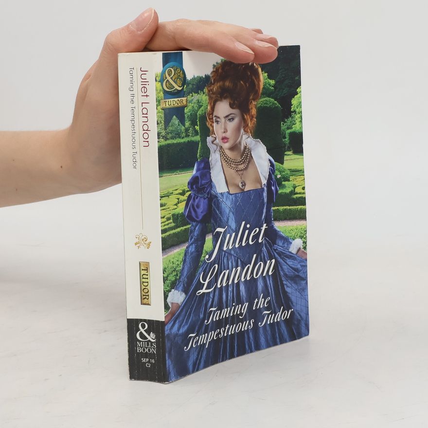 Juliet Landon Taming the Tempestuous Tudor