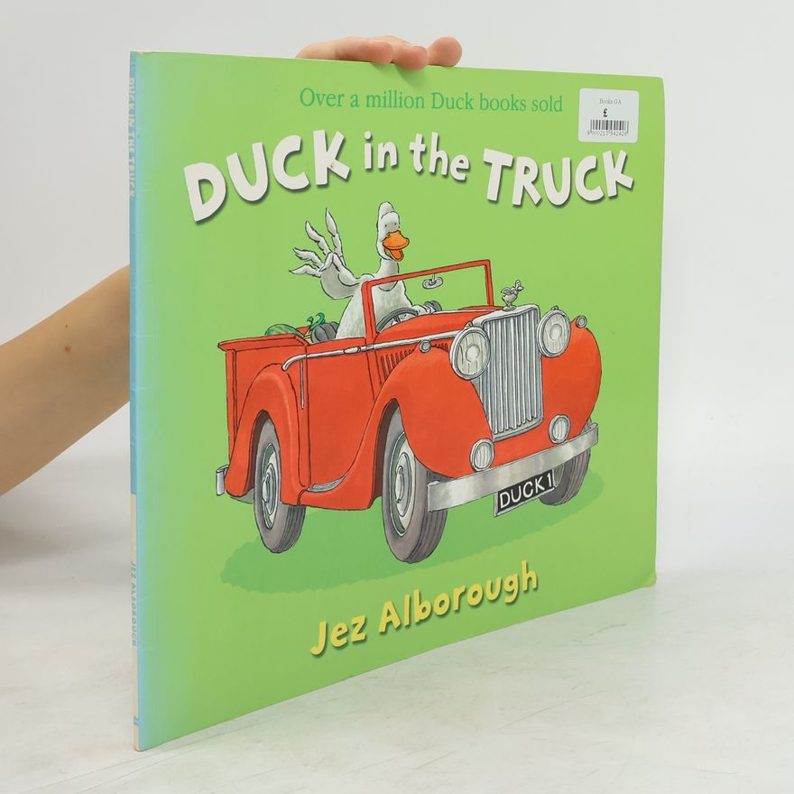 Jez Alborough Duck in the Truck
