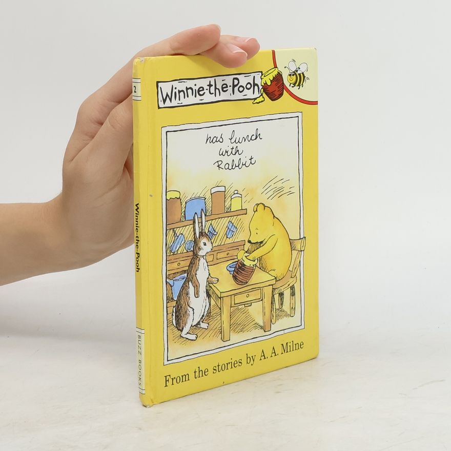 A. A. Milne Winnie the Pooh Has Lunch with Rabbit