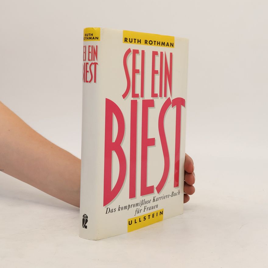 Ruth Rothmann Sei ein Biest