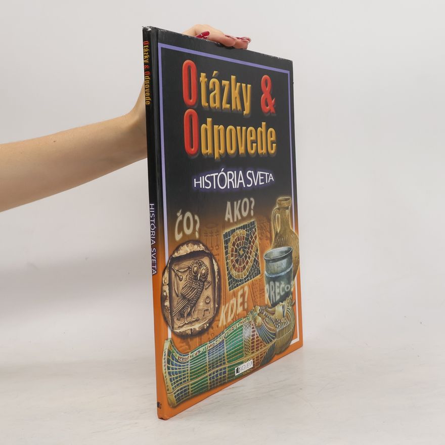 Kolektiv autorů Otázky & Odpovede. História sveta