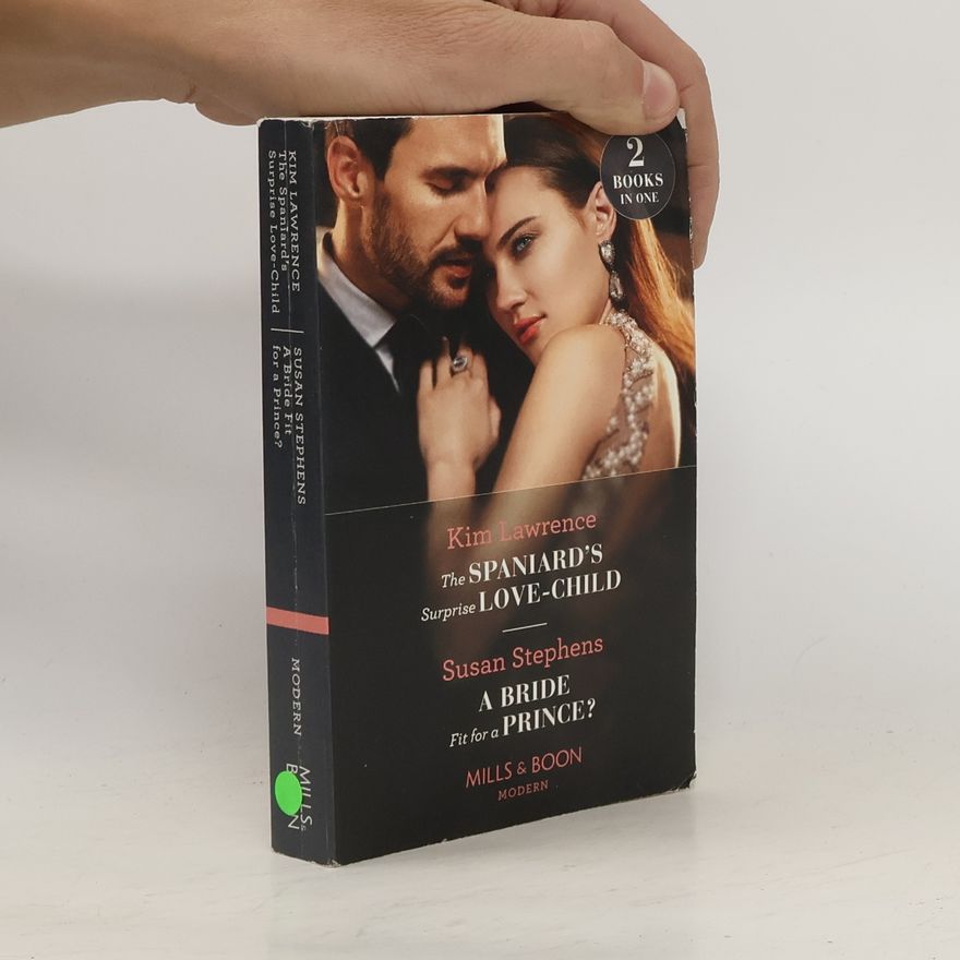 Kim Lawrence The Spaniard's Surprise Love-Child / A Bride Fit For A Prince?