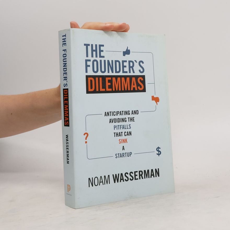 Noam Wasserman The Founder's Dilemmas