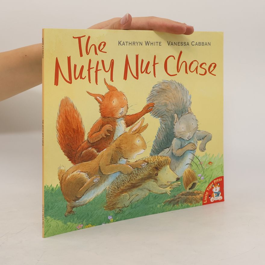 Kathryn White Little Tiger Press The Nutty Nut Chase