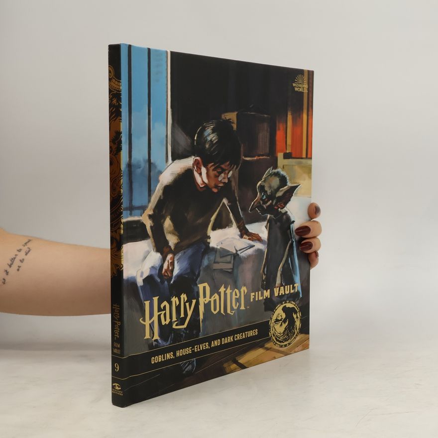 Insight Editions Harry Potter: Film Vault: Volume 9: Goblins, House-Elves, and Dark Creatures