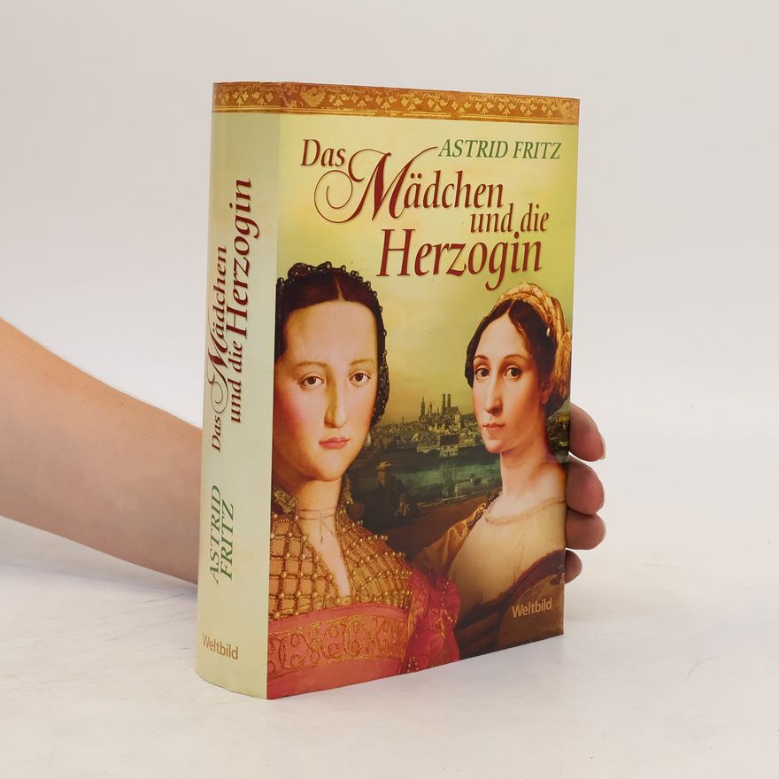 Astrid Fritz Das Mädchen und die Herzogin