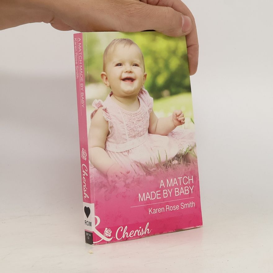 Karen Rose Smith A Match Made by Baby