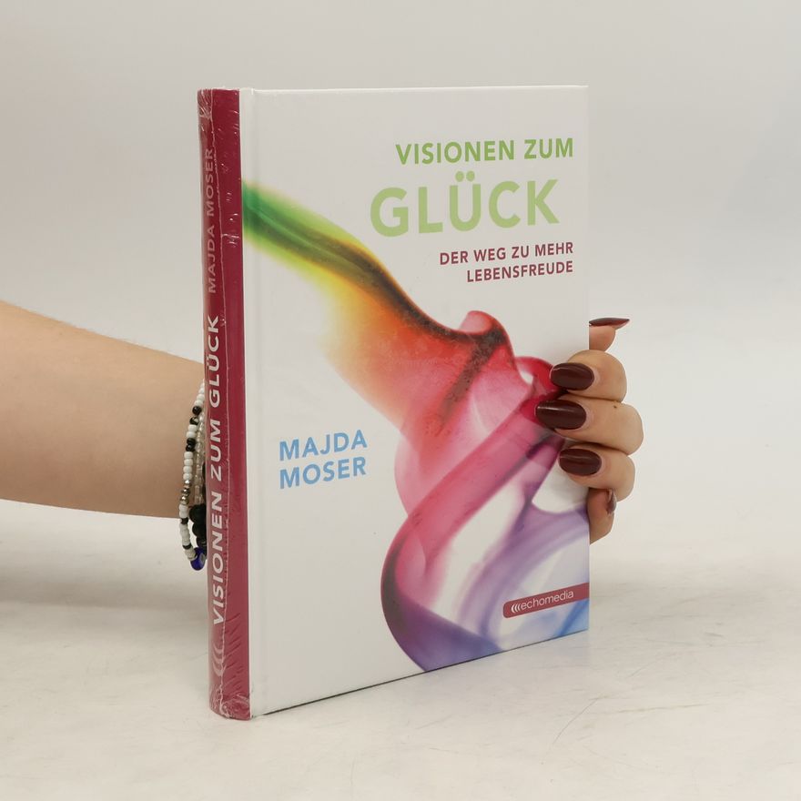 Majda Moser Visionen zum Glück