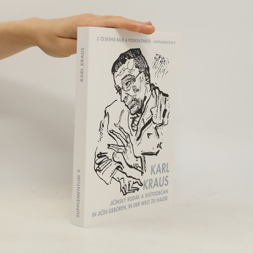 Collectif d'auteurs Karl Kraus : jičínský rodák a světoobčan. Sborník referátů z mezinárodní konference. Supplementum 9