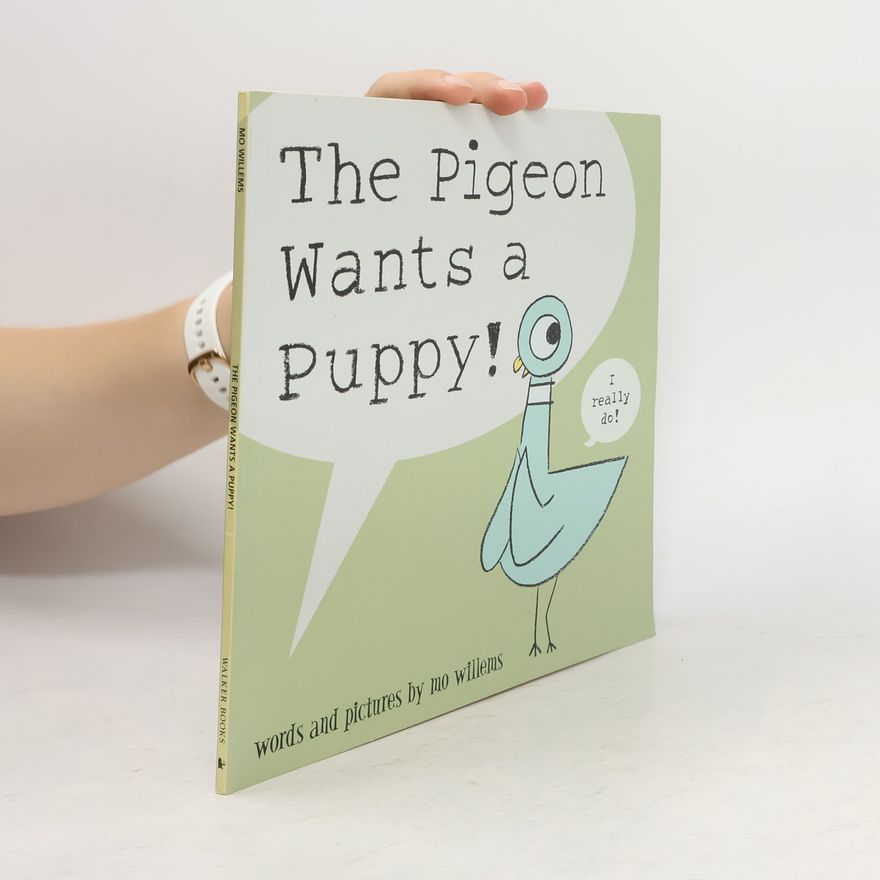Mo Willems The Pigeon Wants a Puppy!