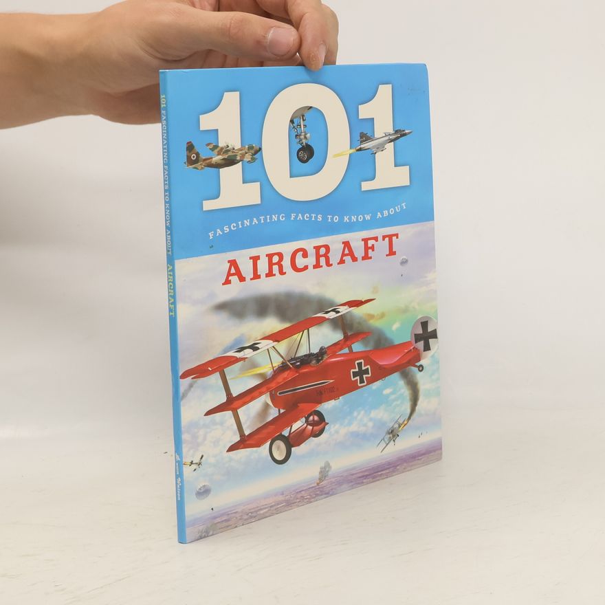 Autores varios 101 Fascinating Facts to Know about Aircraft