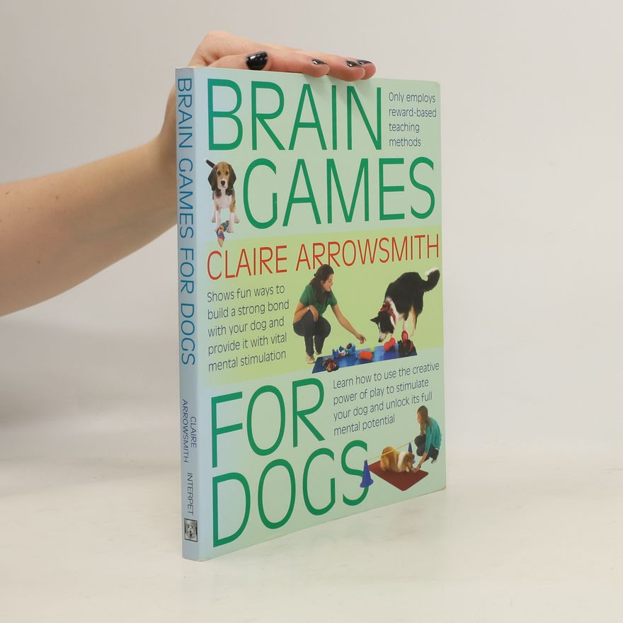 Claire Arrowsmith Brain Games for Dogs