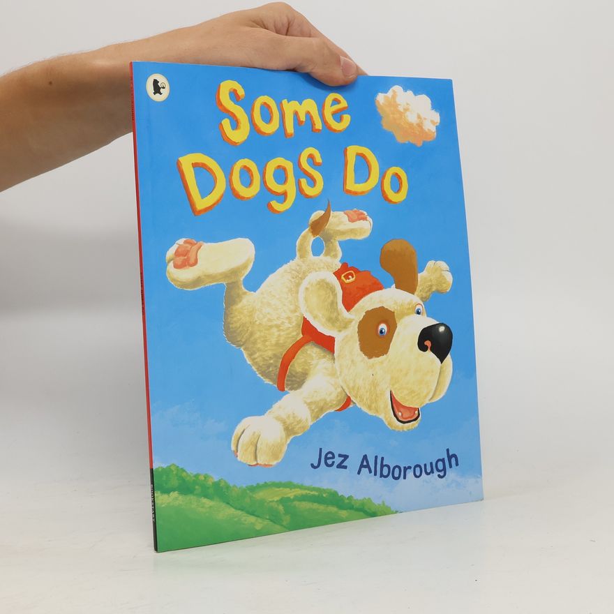 Jez Alborough Some Dogs Do