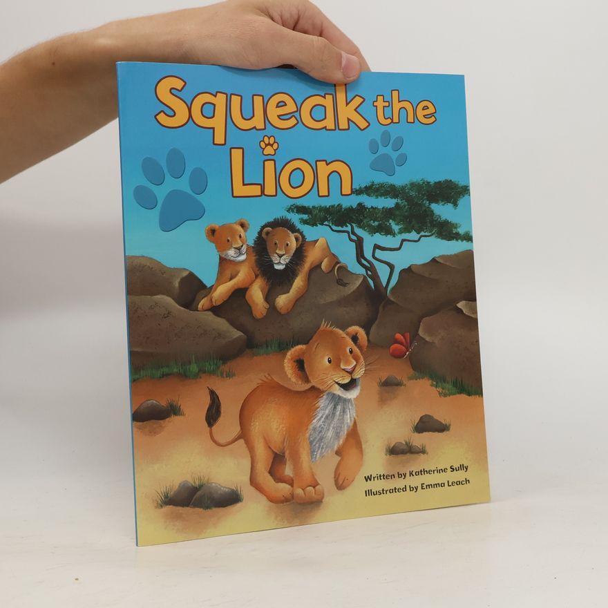 Katherine Sully Squeak the Lion