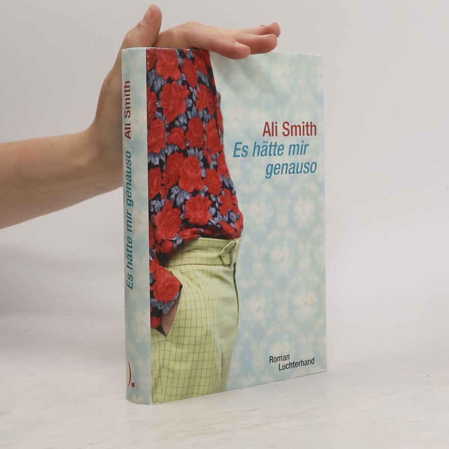 Ali Smith Es hätte mir genauso