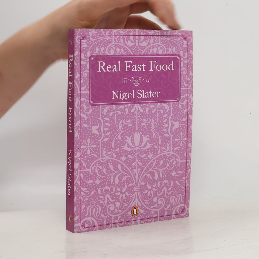 Nigel Slater Real Fast Food