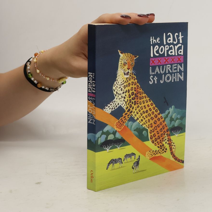 Lauren St. John The White Giraffe Series: The Last Leopard