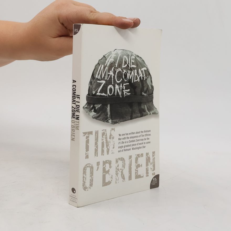 Tim O’Brien If I Die in A Combat Zone