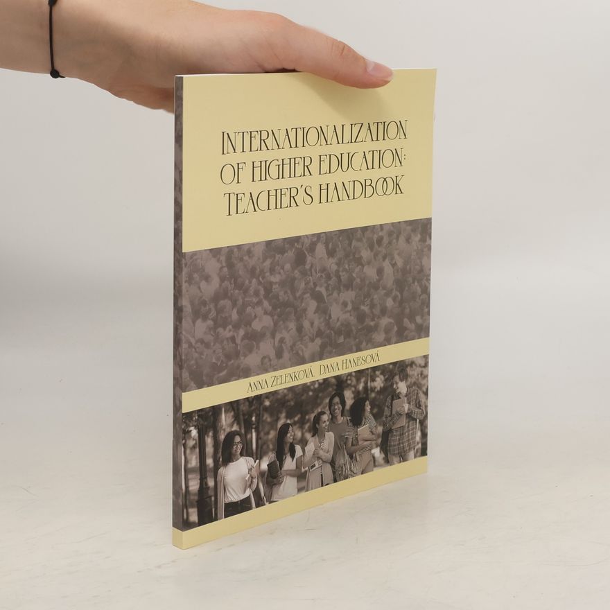 Dana Hanesová Internationalization of Higher Education. Teacher's Handbook