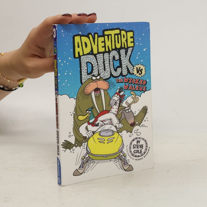 Steve Cole Adventure Duck vs The Wicked Walrus