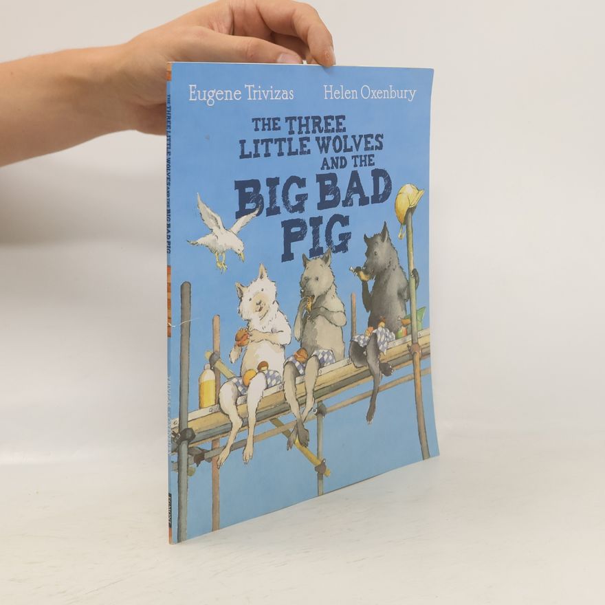 Eugene Trivizas The Three Little Wolves And The Big Bad Pig