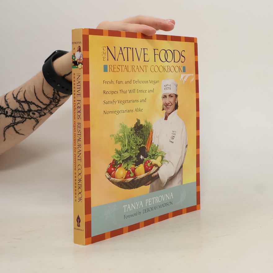 Tanya Petrovna The Native Foods Restaurant Cookbook