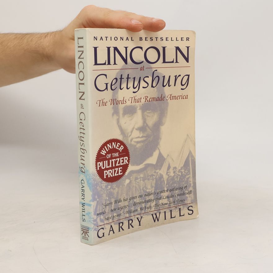 Garry Wills Lincoln at Gettysburg