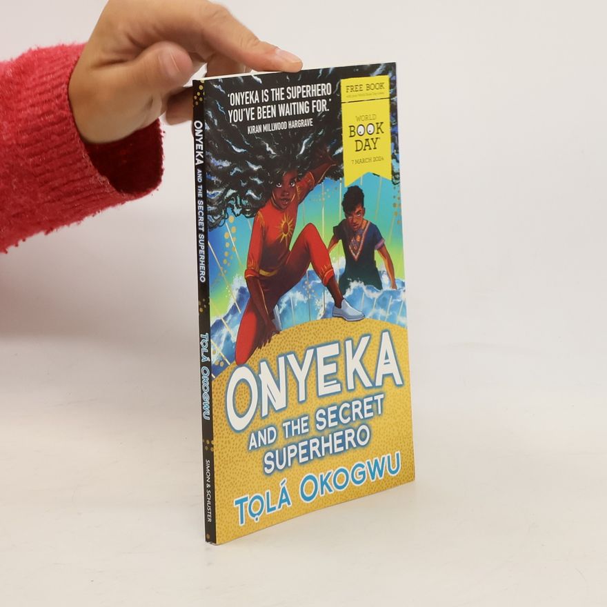 Tolá Okogwu Onyeka and the Secret Superhero