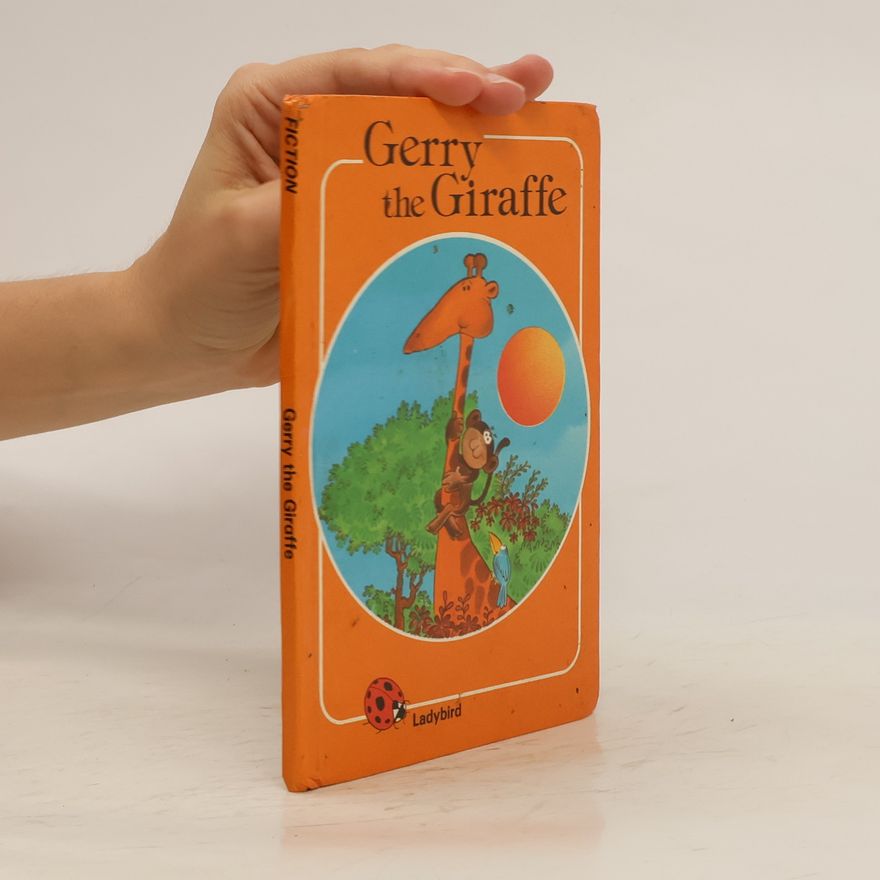 Kolektiv autorů Gerry the Giraffe