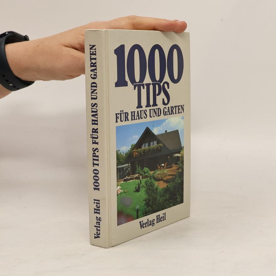 Autorenkollektiv 1000 Tips für Haus und Garten