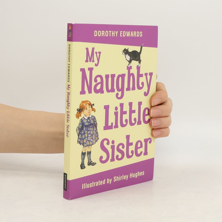 Dorothy Edwards My Naughty Little Sister