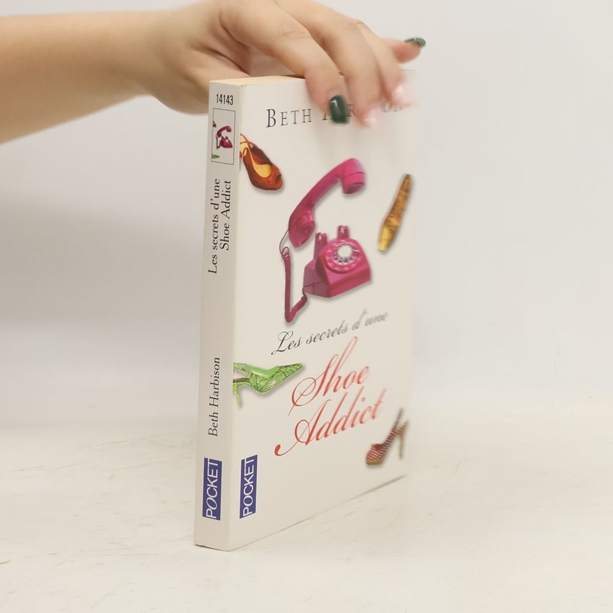 Elizabeth M. Harbison Les secrets d'une Shoe Addict