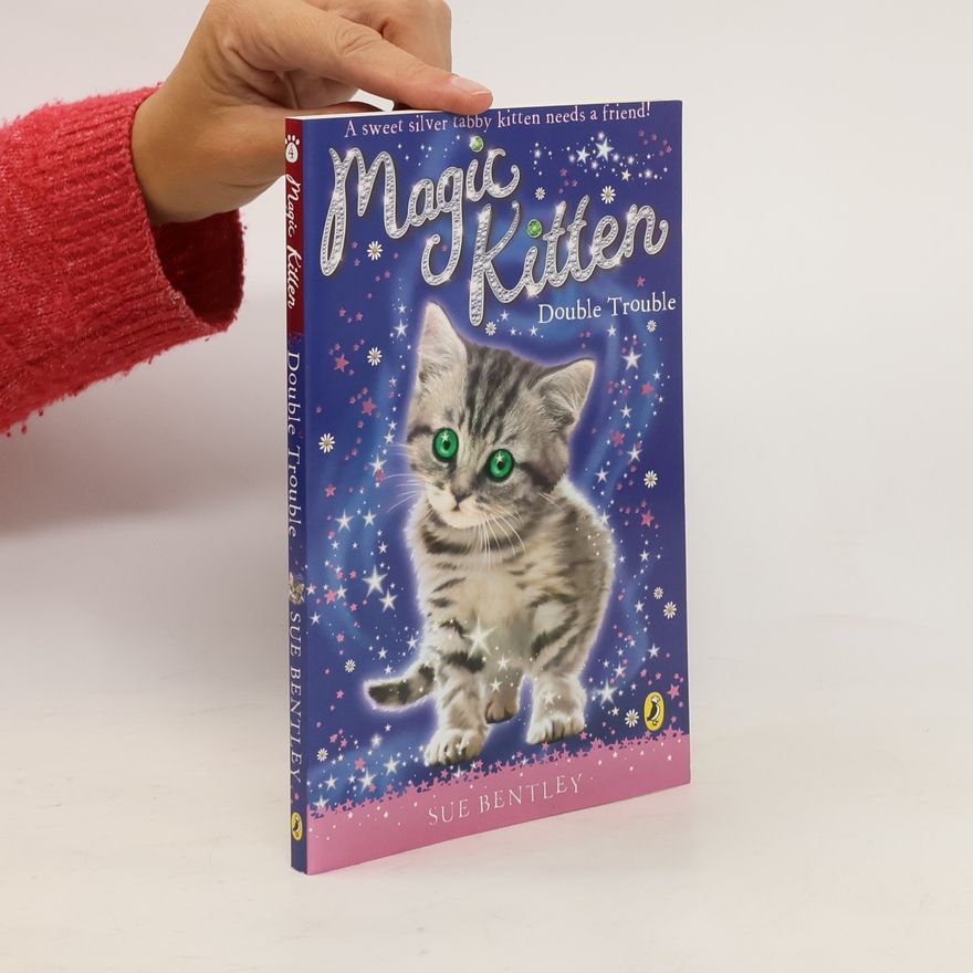 Sue Bentley Magic Kitten. Double Trouble