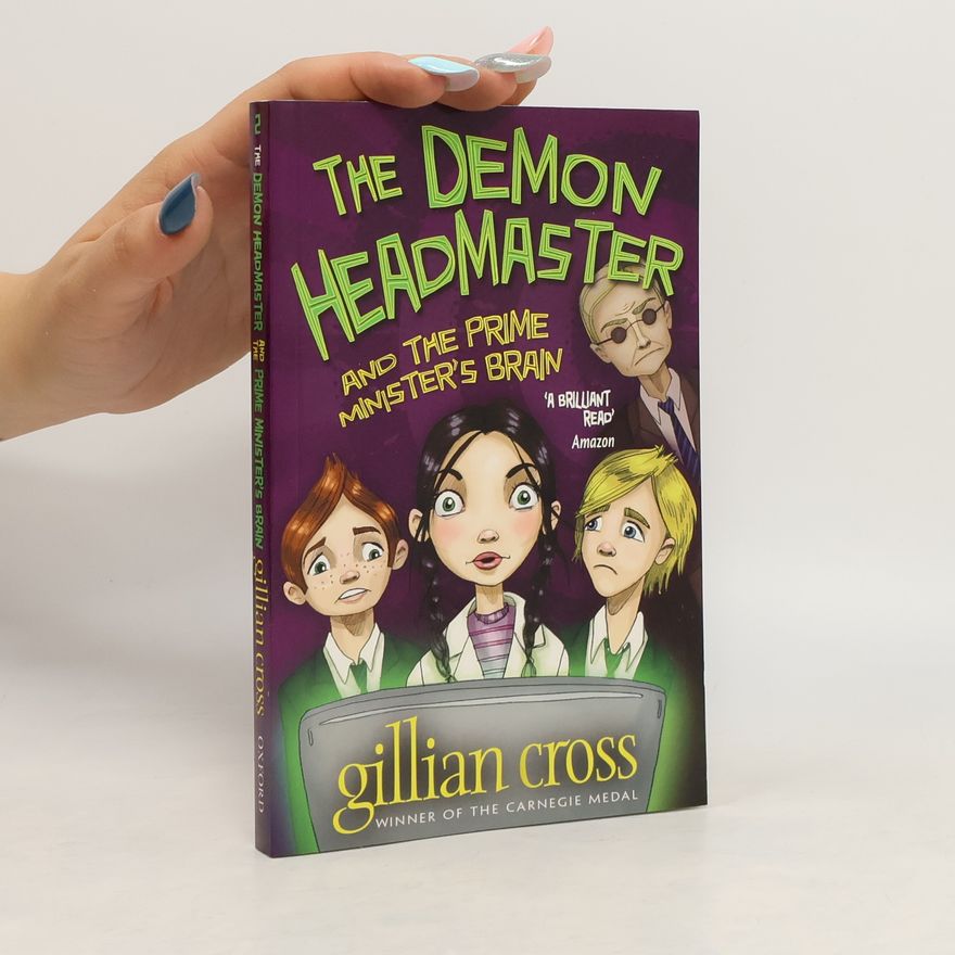 Gillian Cross The Demon Headmaster and the Prime Minister’s Brain