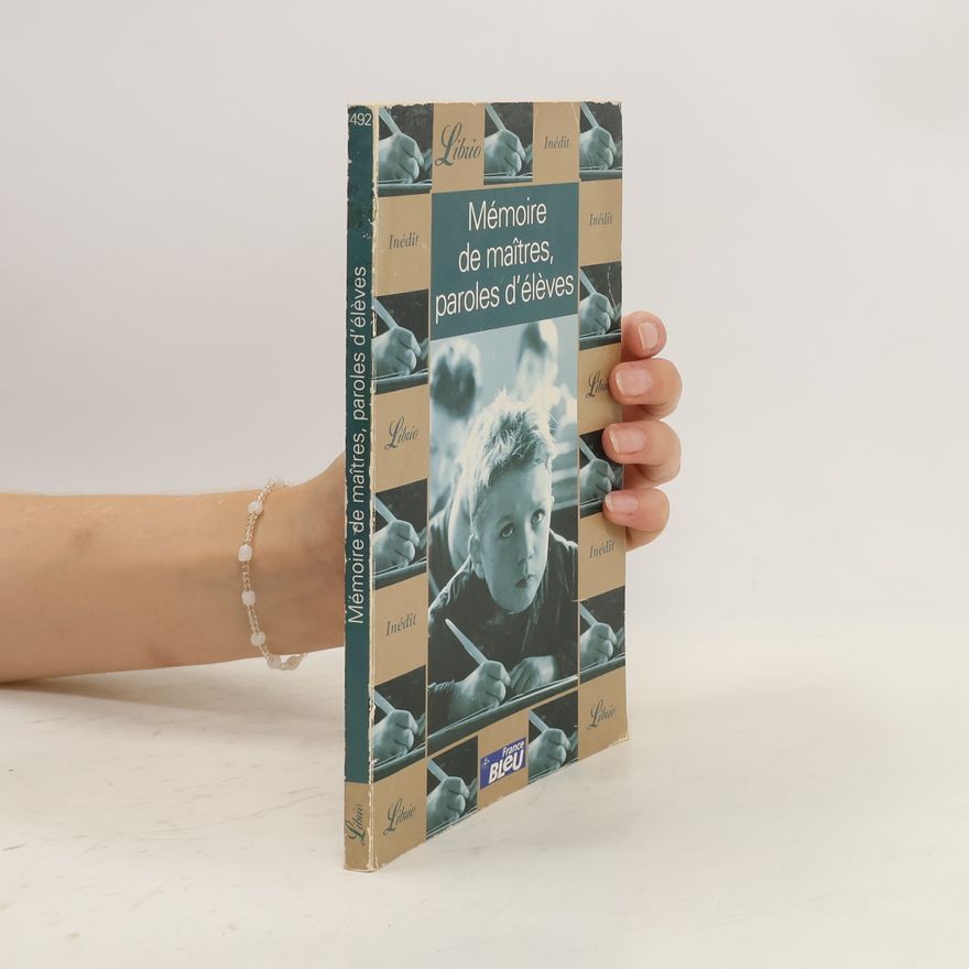Kolektív autorov Mémoire de maîtres, paroles d'élèves
