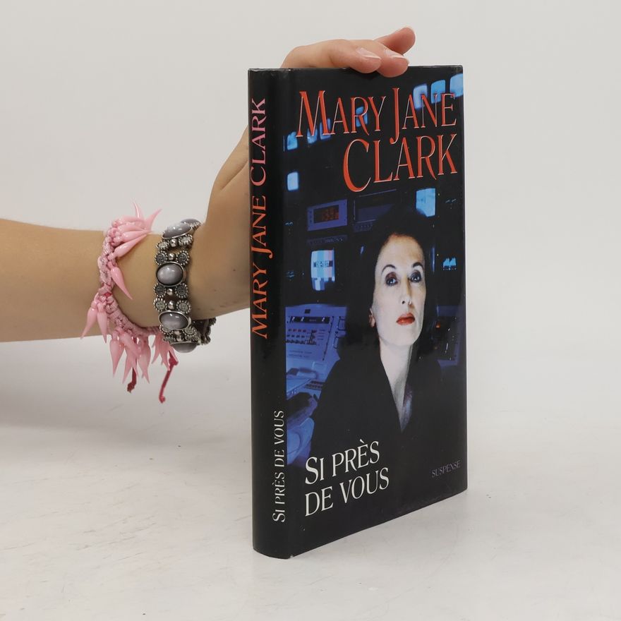 Mary Jane Clark Si près de vous