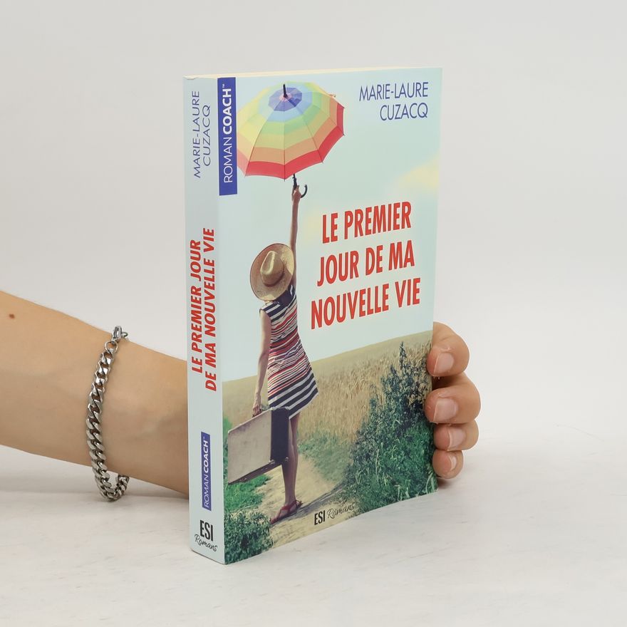 Marie-Laure Cuzacq Le premier jour de ma nouvelle vie