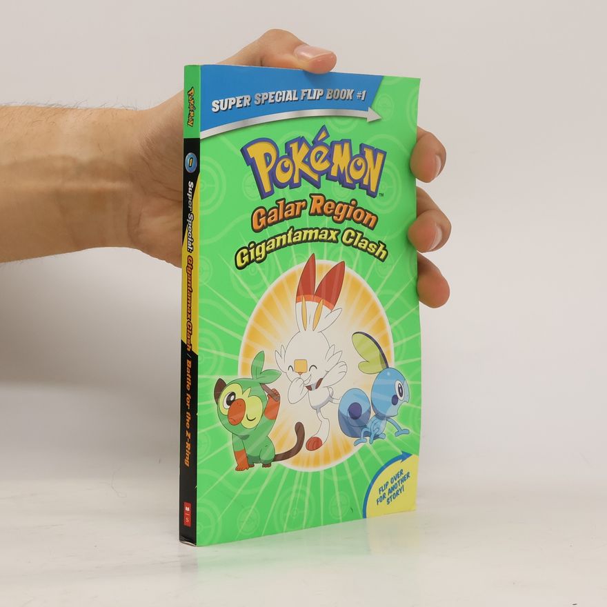 Rebecca Weitz-Shapiro Gigantamax Clash / Battle for the Z-Ring (Pokemon Super Special Flip Book)