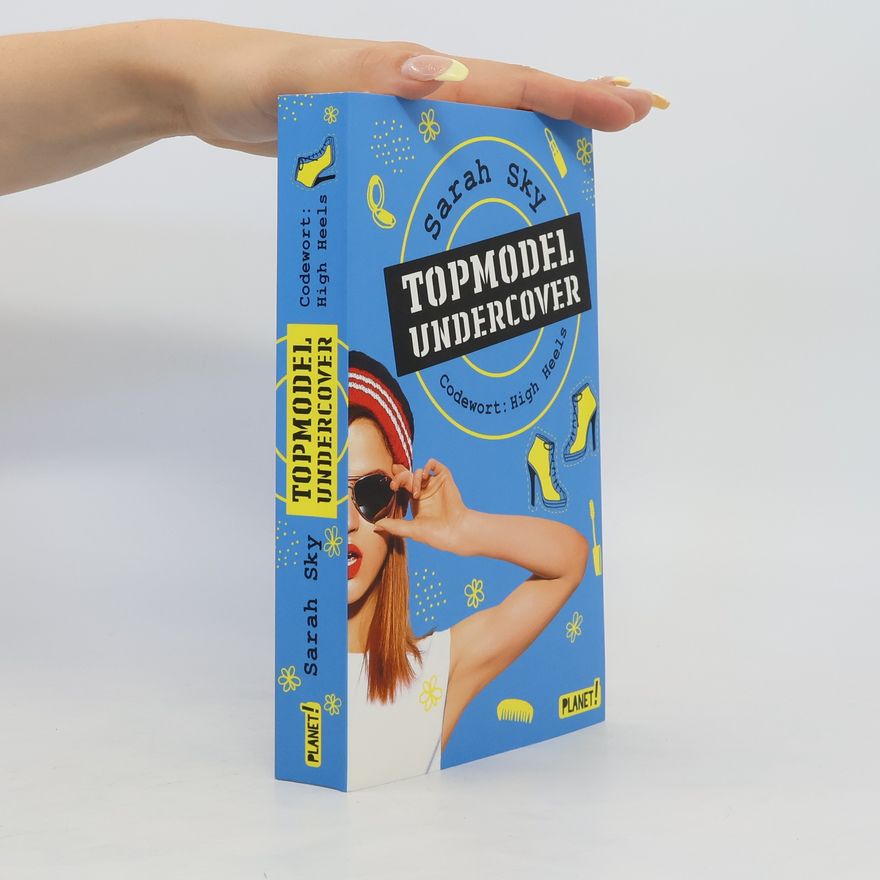 Sarah Sky Topmodel undercover - Codewort: High Heels