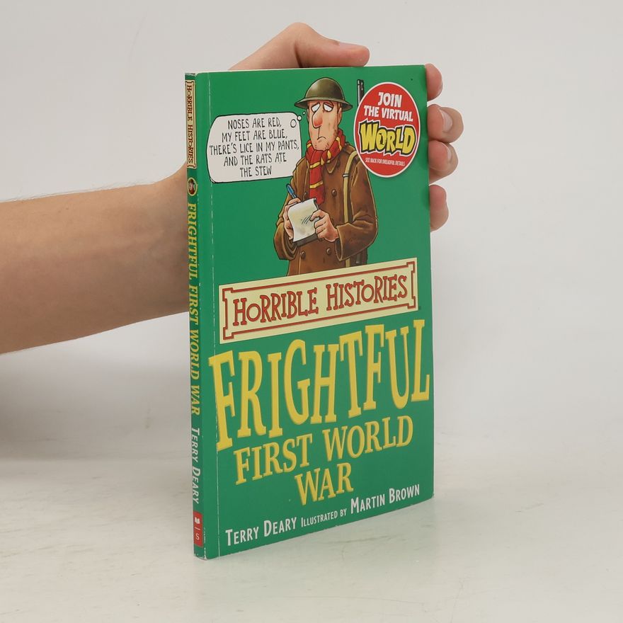 Terry Deary Frightful First World War