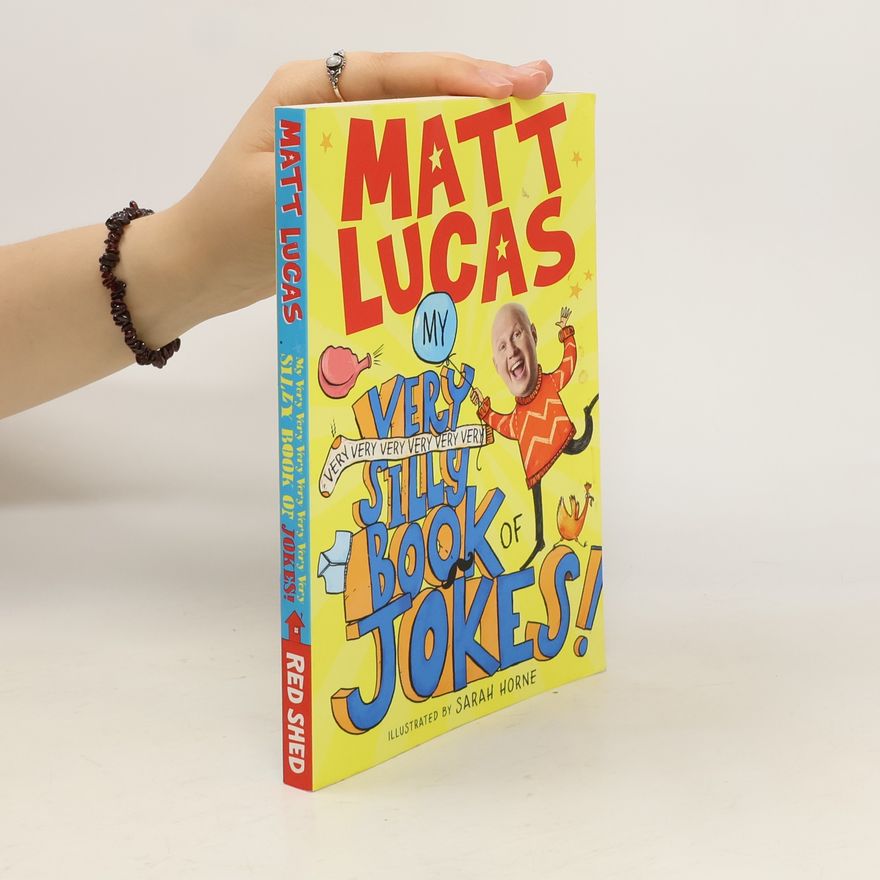 Matt Lucas My Very Very Very Very Very Very Very Silly Book of Jokes