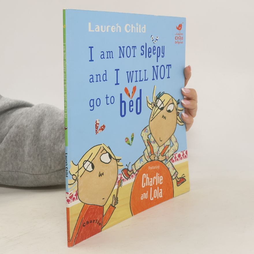 Lauren Child I Am Not Sleepy and I Will Not Go to Bed