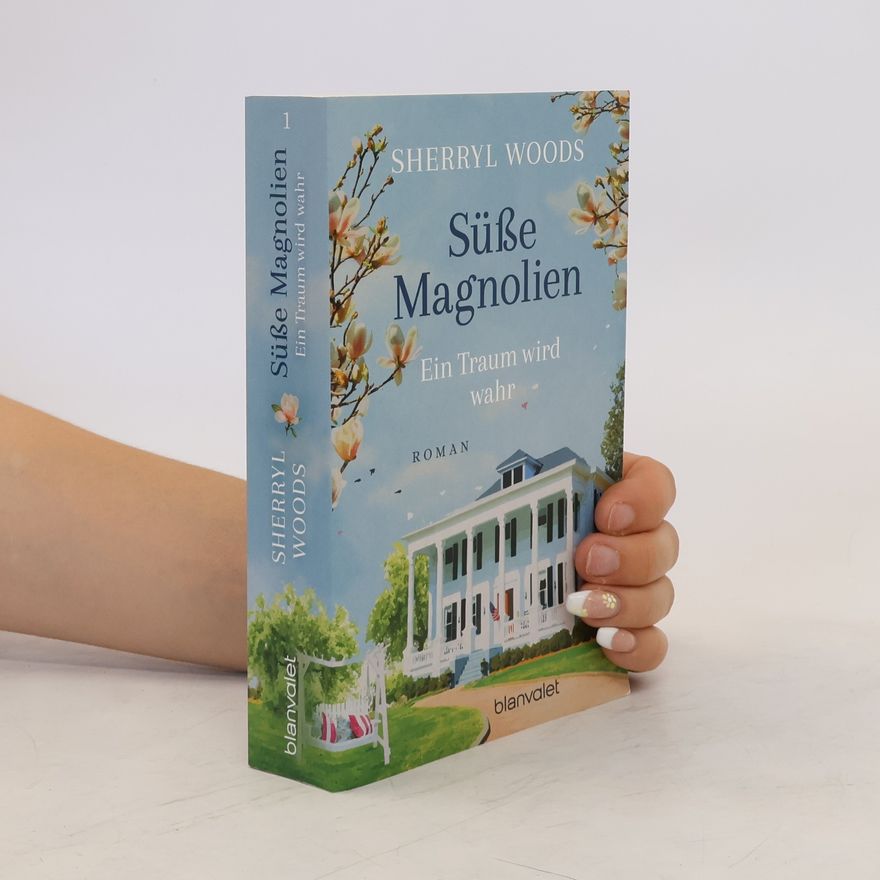 Sherryl Woods Süße Magnolien - Ein Traum wird wahr