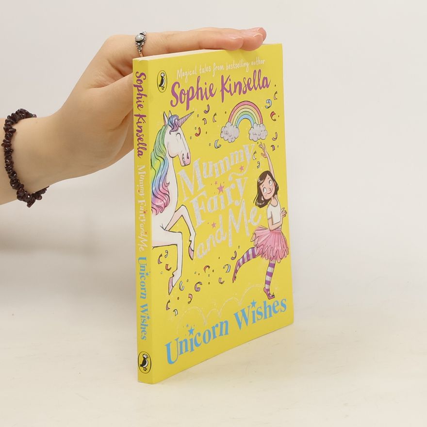 Sophie Kinsella Mummy Fairy and Me: Unicorn Wishes