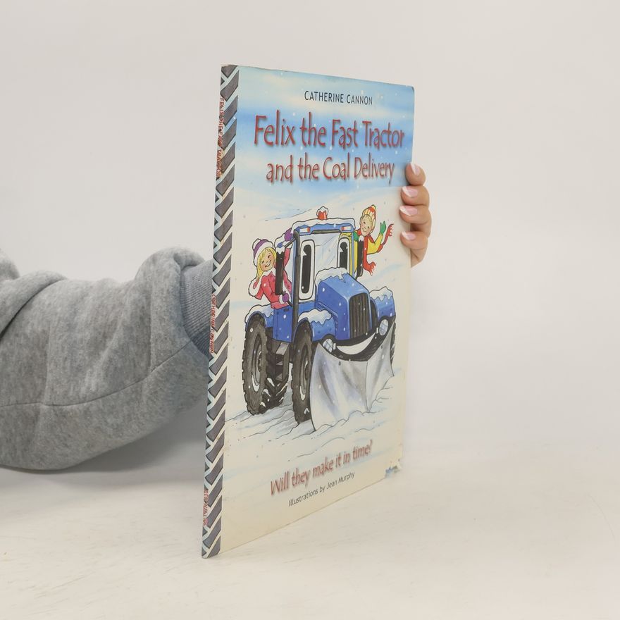 Catherine Cannon Felix the Fast Tractor and the Coal Delivery