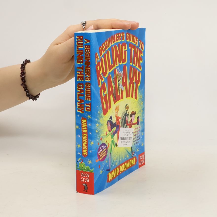David Solomons A Beginner's Guide to Ruling the Galaxy