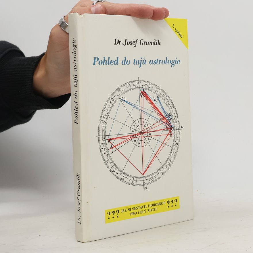 Kateřina Machková Pohled do tajů astrologie. Jak si sestavit horoskop pro celý život